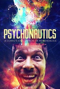 Фильм Психонавтика: Комик исследует психоделики (2018)