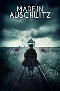 Фильм Сделано в Освенциме: Нерассказанная история блока номер десять (2019)