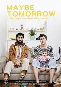 Фильм Может, завтра (2019)