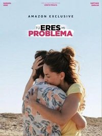 Фильм Ты моя проблема (2021)