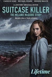 Фильм Чемодан-убийца: История Мелани МакГуайр (2022)