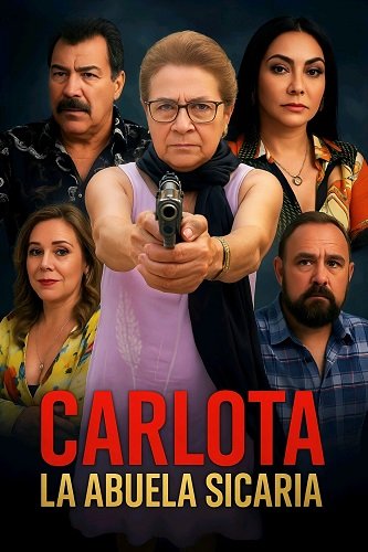 Фильм Карлота, бабушка-убийца (2025)